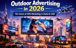 Outdoor Advertising in 2026, Outdoor Advertising UAE, Outdoor Advertising Company Dubai, Outdoor Advertising Dubai, Outdoor Advertising Company In Dubai UAE