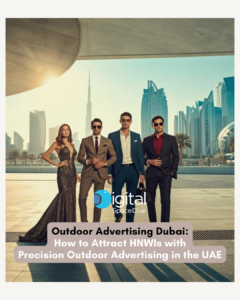 Premium corporate campaign guide banner explaining how to target high-net-worth individuals using precision outdoor advertising in Dubai UAE